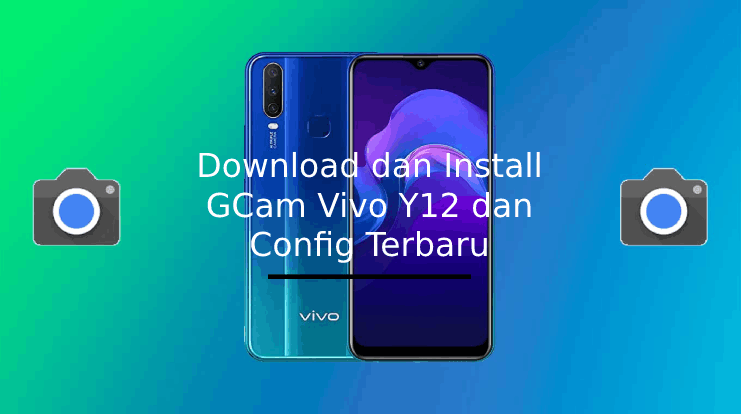 Download GCam Vivo Y12 Versi Terbaru